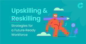 Upskilling and Reskilling 